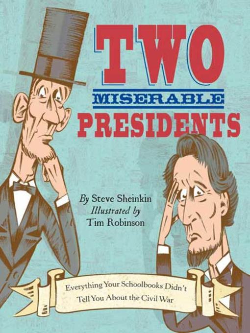 Title details for Two Miserable Presidents by Steve Sheinkin - Wait list